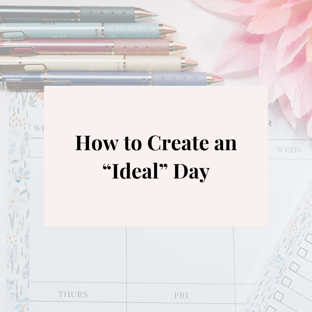 How to Create an Ideal Day