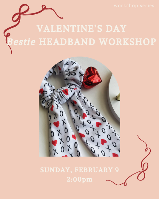 Valentine’s Day Bestie Headband Workshop - February 9, 2025